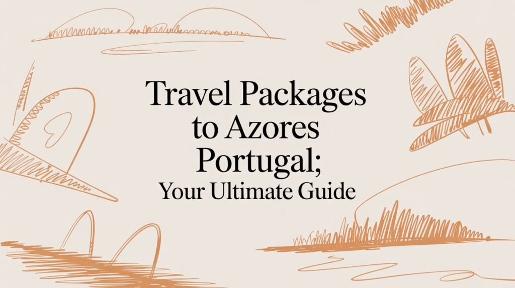 Travel Packages to the Azores Title Images