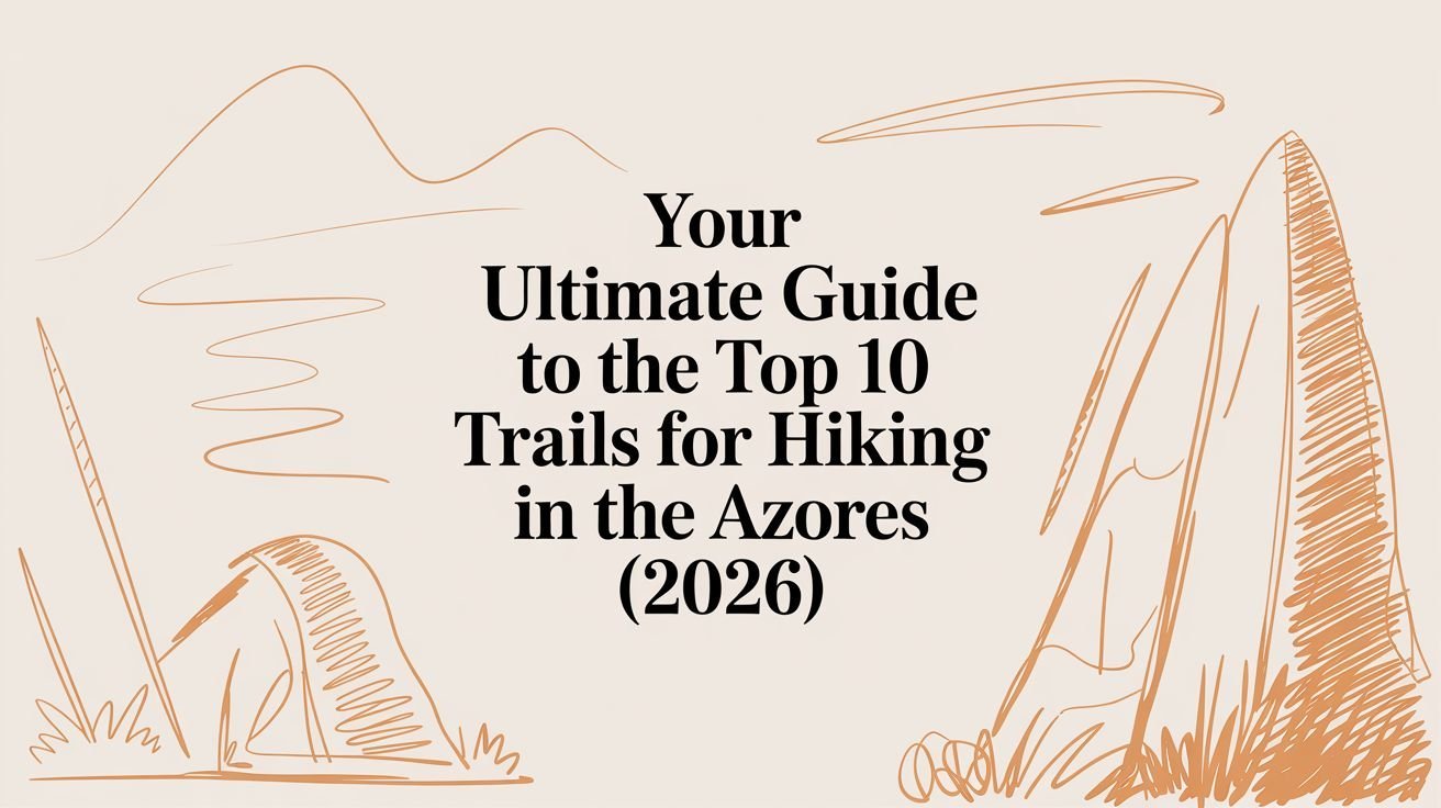 Blog Azores Hiking Ultimate Guide Image